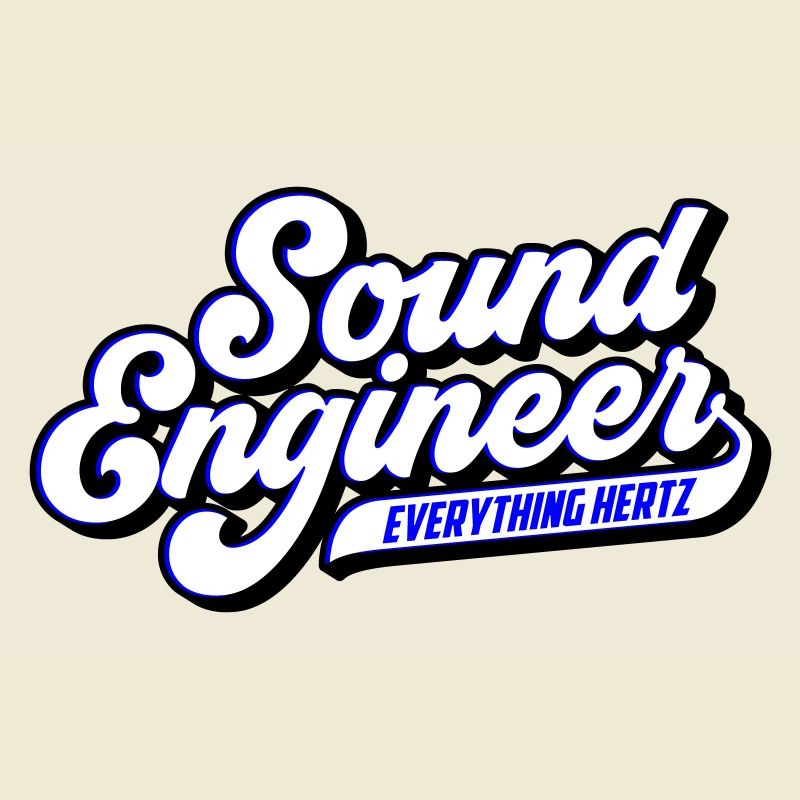 Sound Engineer Everything Hertz | Colors can be changed