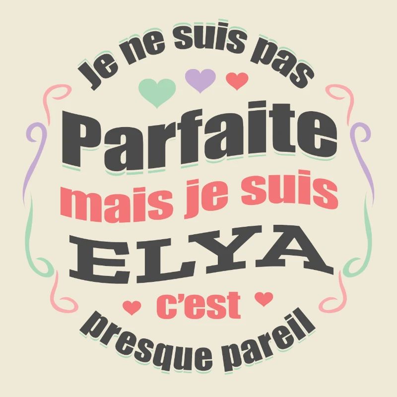 ELYA PARFAITE - PRENOM ELYA