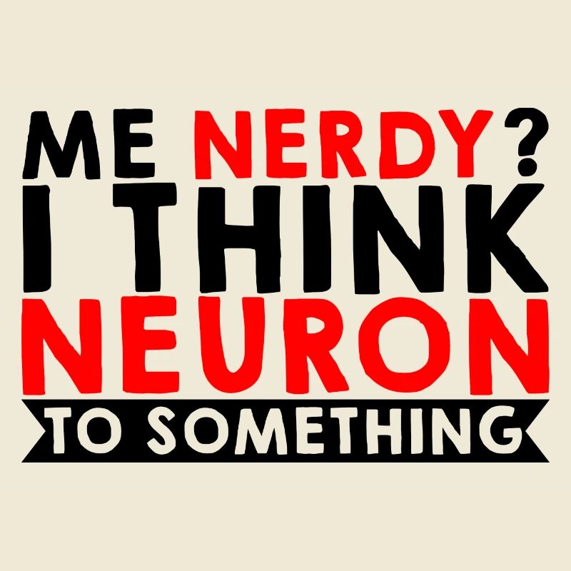 Moi Nerdy, je pense neurone à quelque chose 3