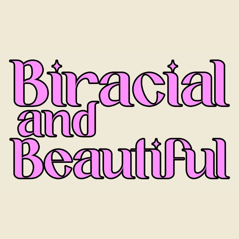 Biracial And Beautiful