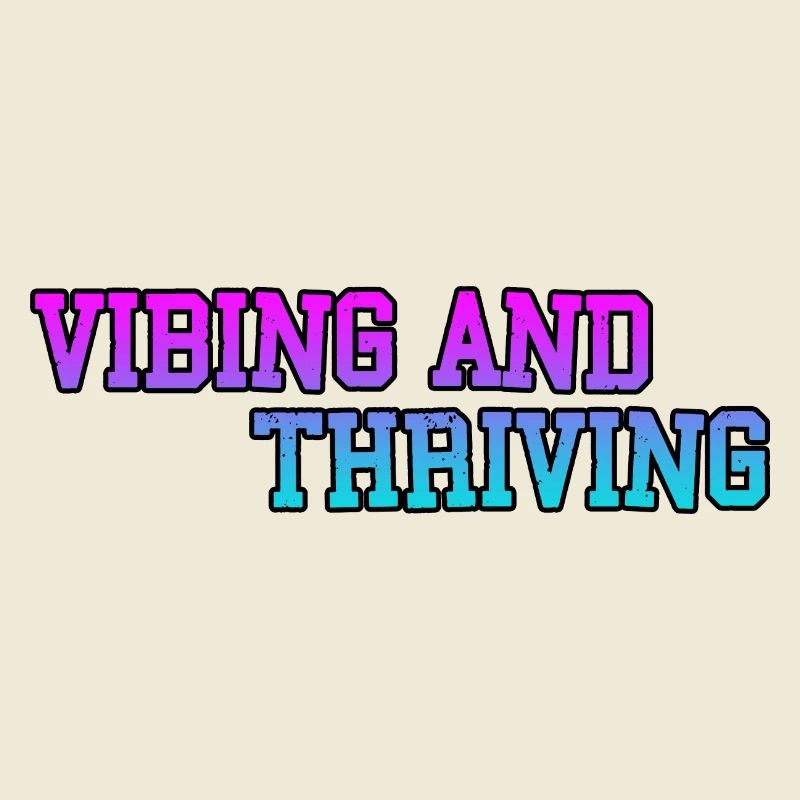 Vibing And Thriving 3