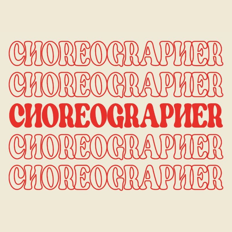 Chorégraphe, Directeur de danse, Professeur de danse, Danse