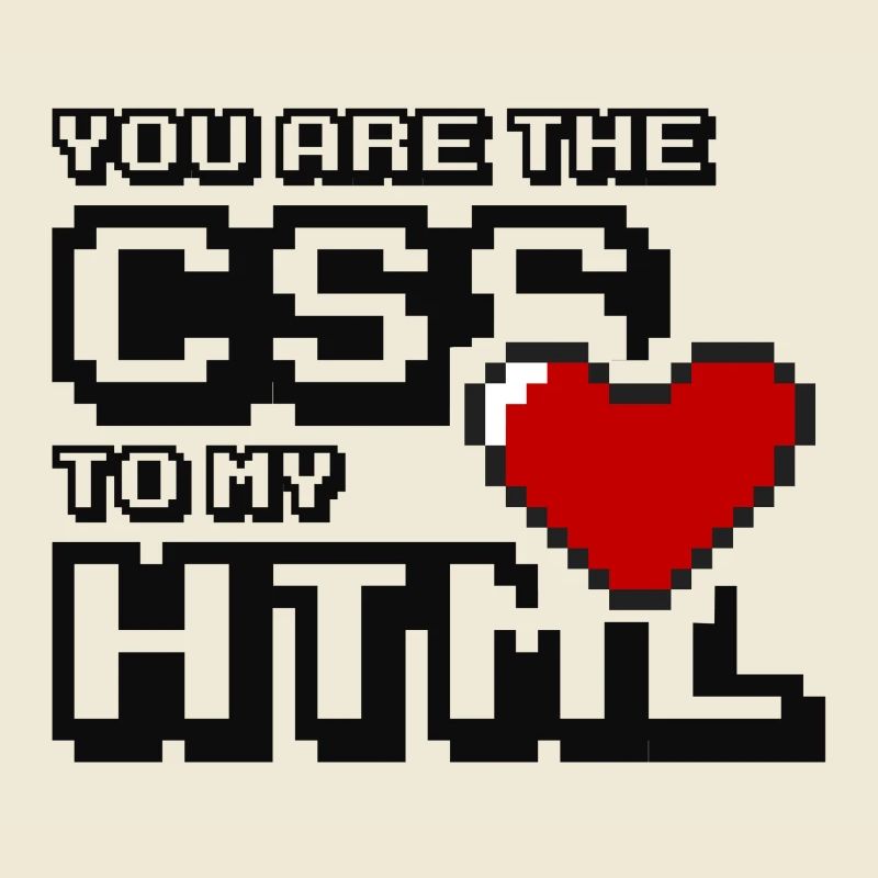 Vous êtes le css à mon html