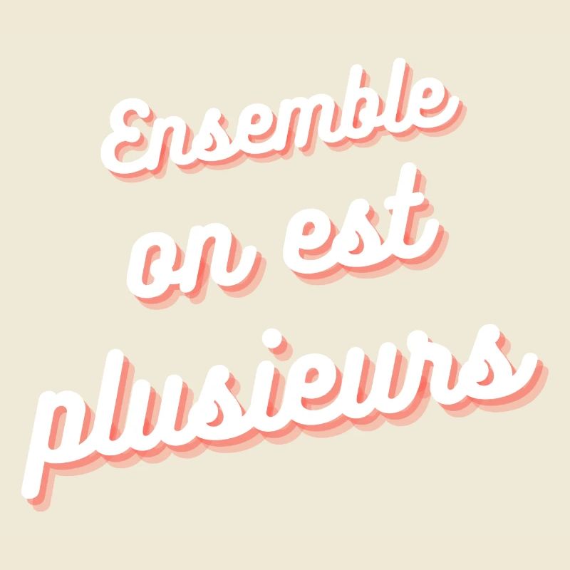 Ensemble on est plusieurs