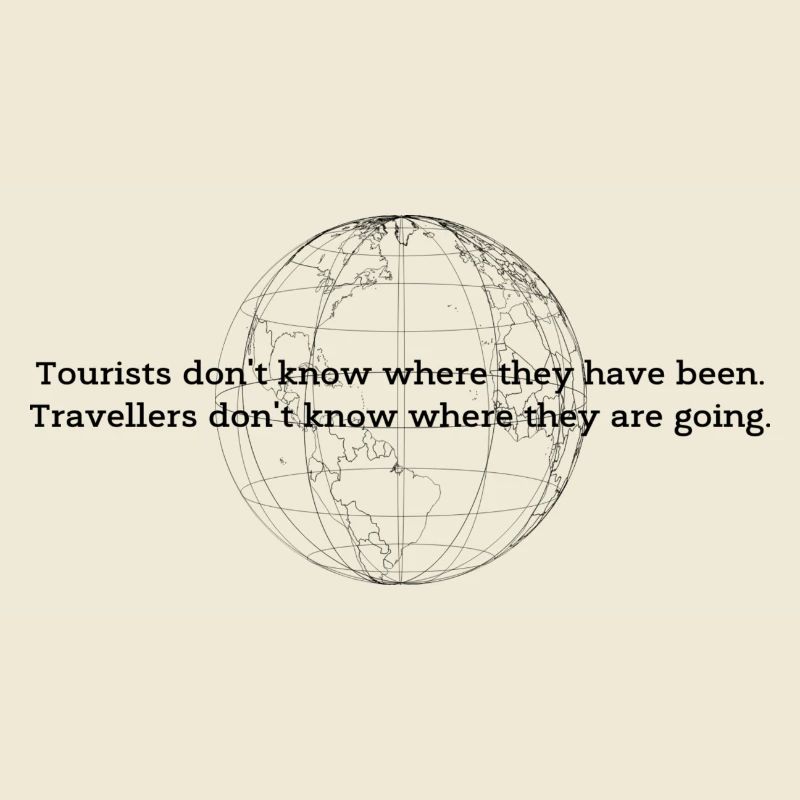 Travellers don't know where they are going.