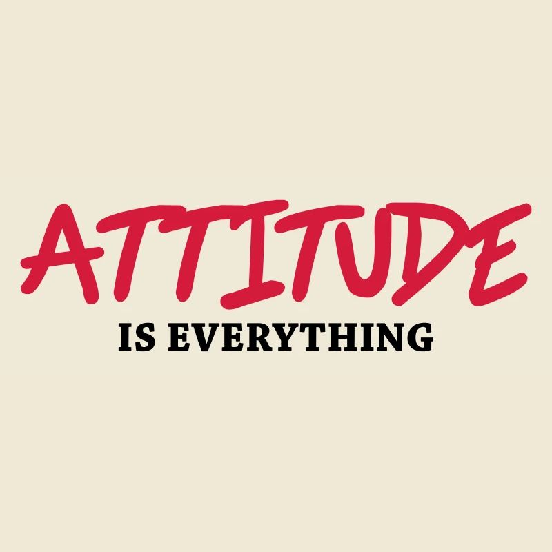 Attitude is everything