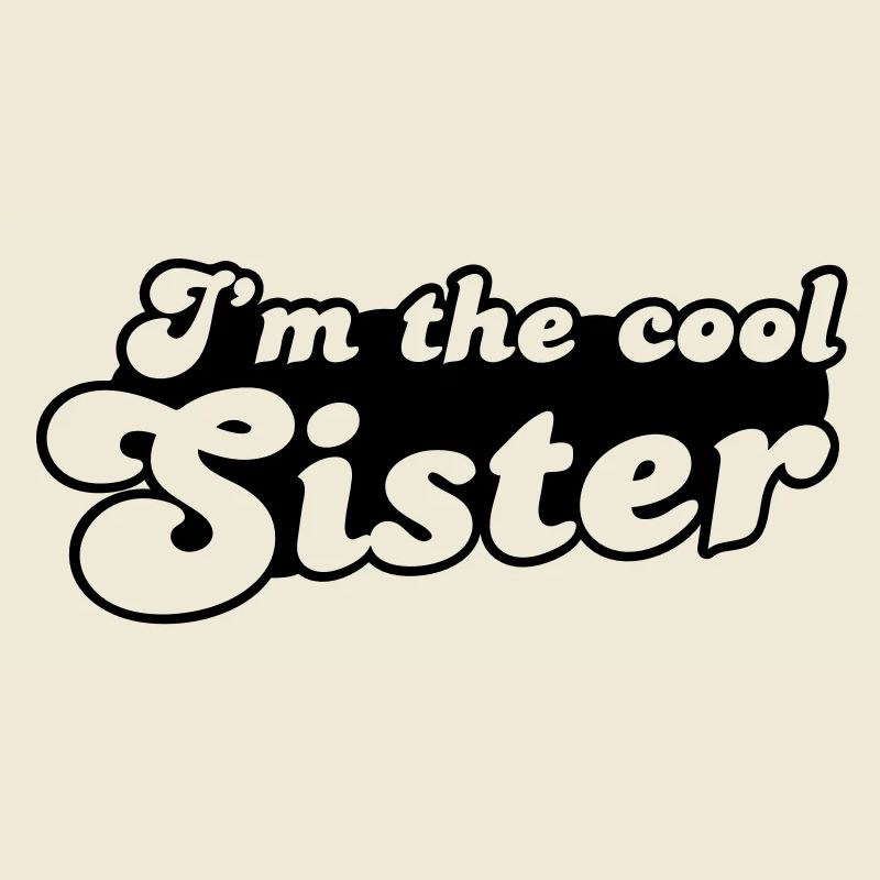Ich bin die Schwester COOL