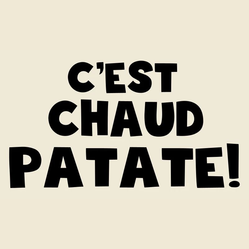 c'est chaud patate