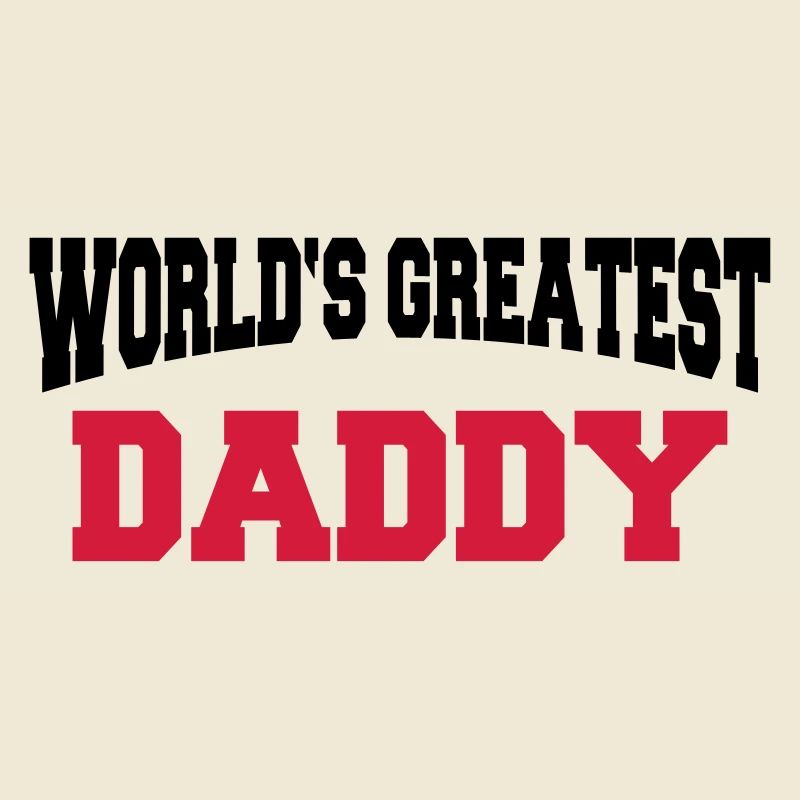 World's greatest Daddy