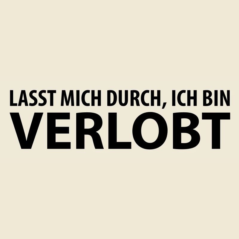 lasst mich durch, ich bin verlobt