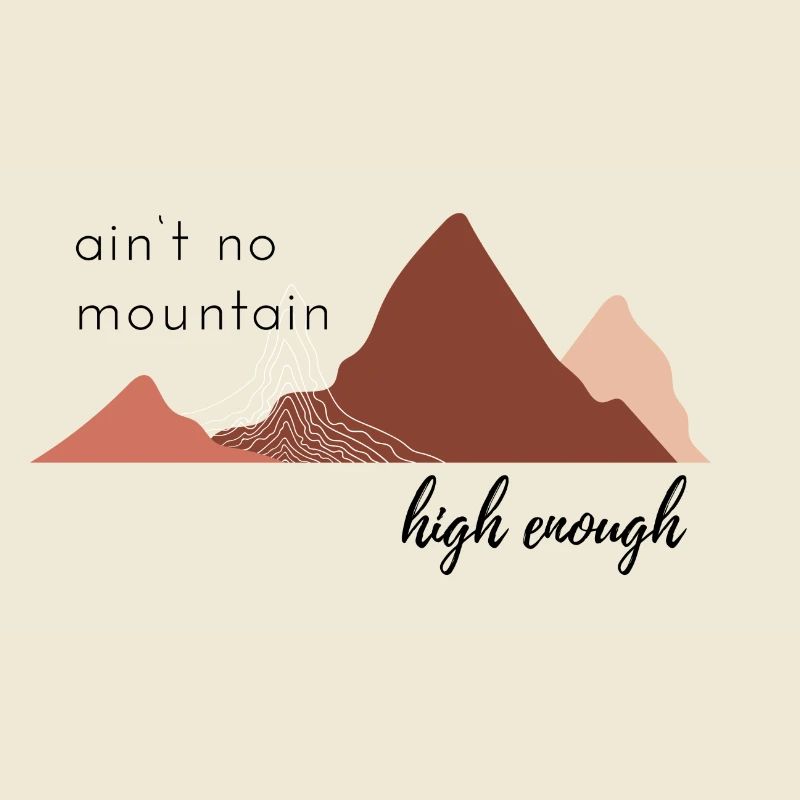 Aint no mountain high enough