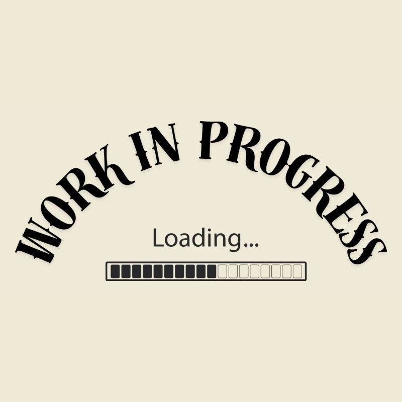 Work in progress