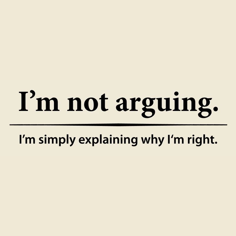 I am not arguing