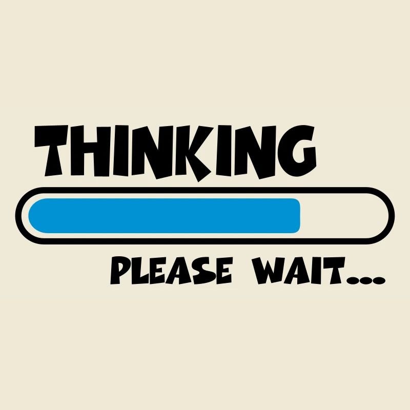 Thinking….please wait...
