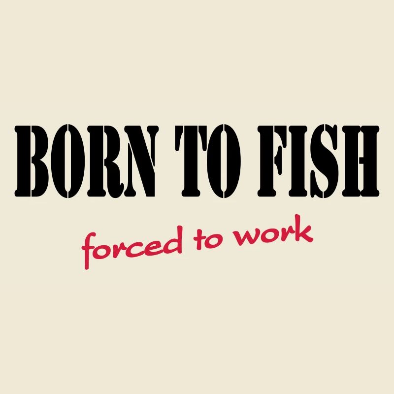 Born to fish-forced to work