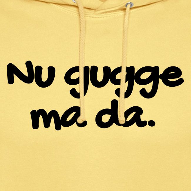 Nu gugge ma da