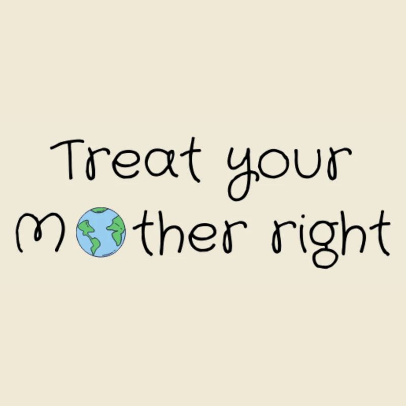 Behandle deine Mutter gut