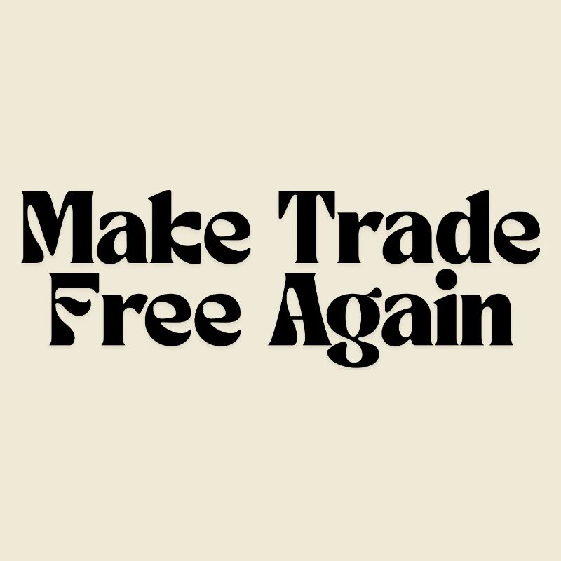 Make Trade Free Again!