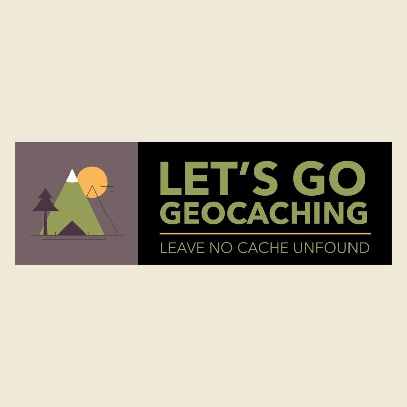 Let's Go Geocaching Leave No Cache Unfound