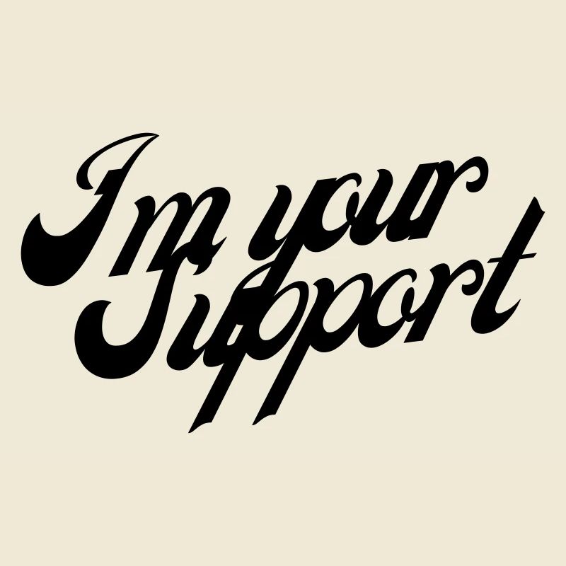 Im your Support Spruch