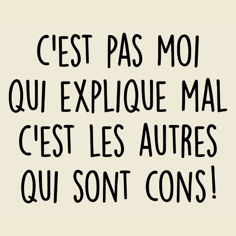 c'est pas moi qui explique mal