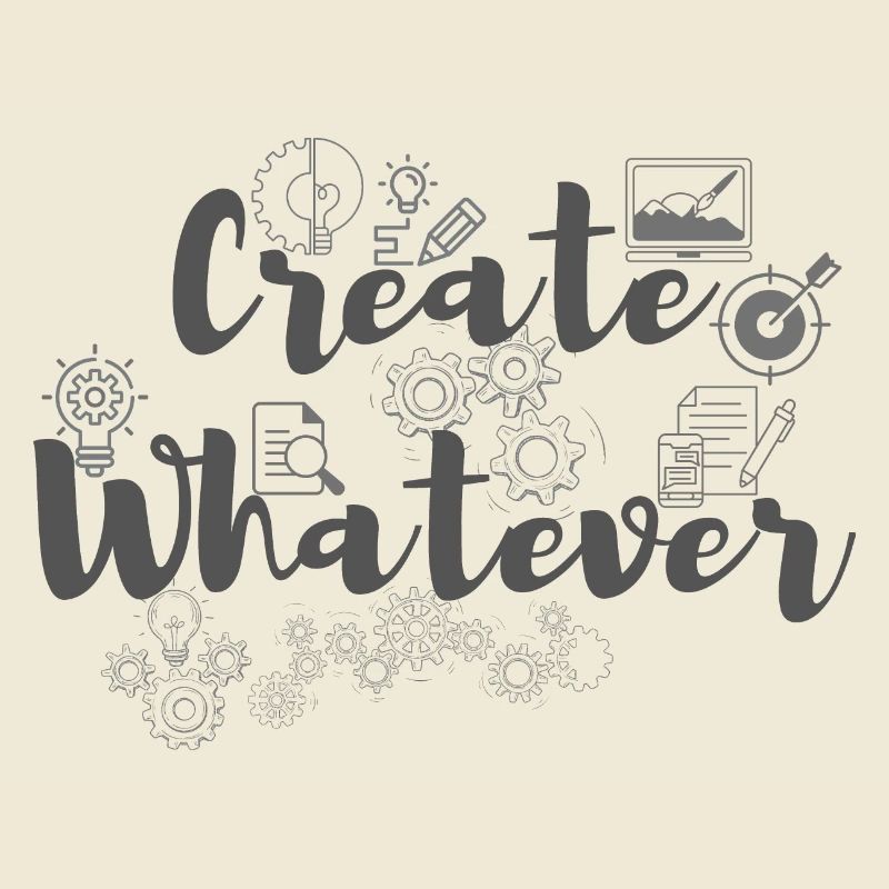 Create whatever