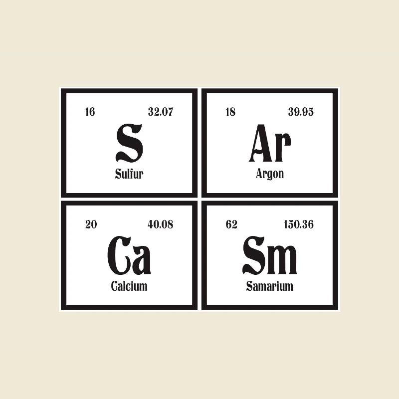 Sarcasm | Periodic Table of Elements