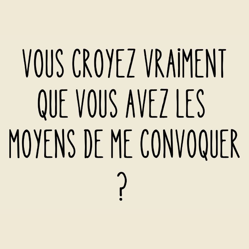 les moyens de me convoquer