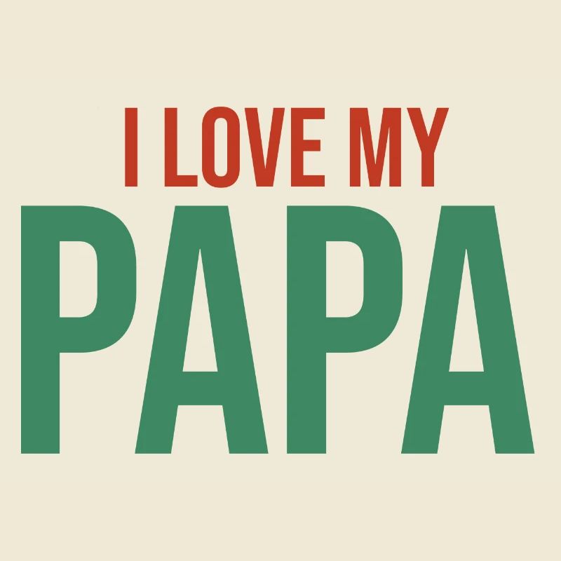 I Love My Papa
