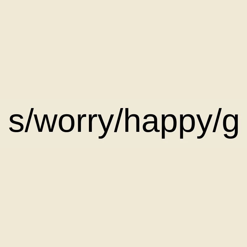 Don't worry - be happy! Programmer style 🧑‍💻