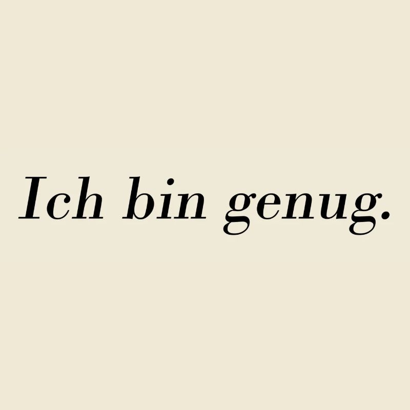 Ich bin genug.