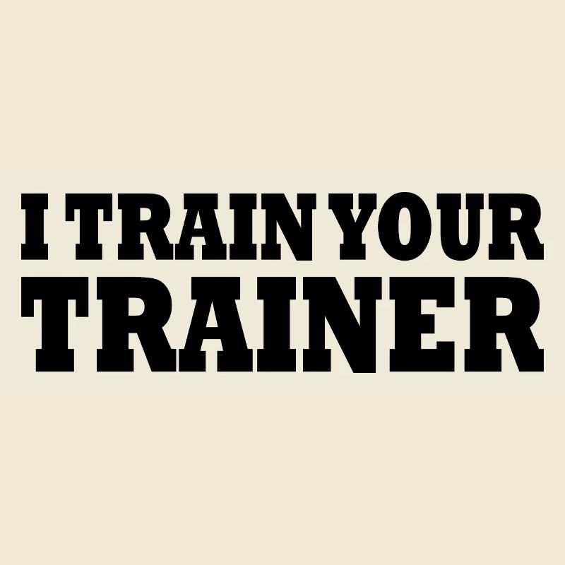 I train your trainer