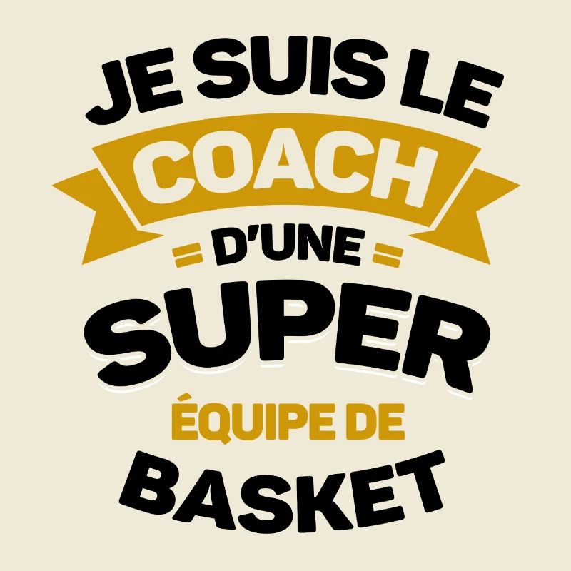 COACH D'UNE SUPER ÉQUIPE DE BASKET