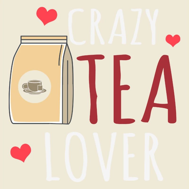 Crazy tea lover, tea lover