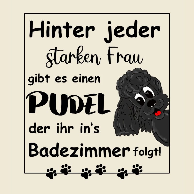 Hinter jedem starken Frauchen steht ein Pudel