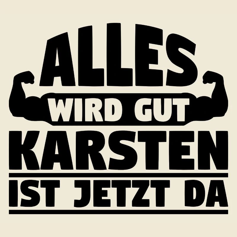 Alles wird gut Karsten ist jetzt da