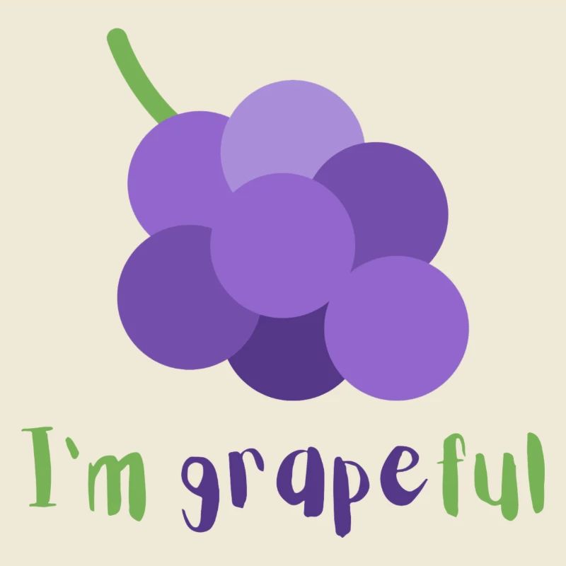 I'm grapeful