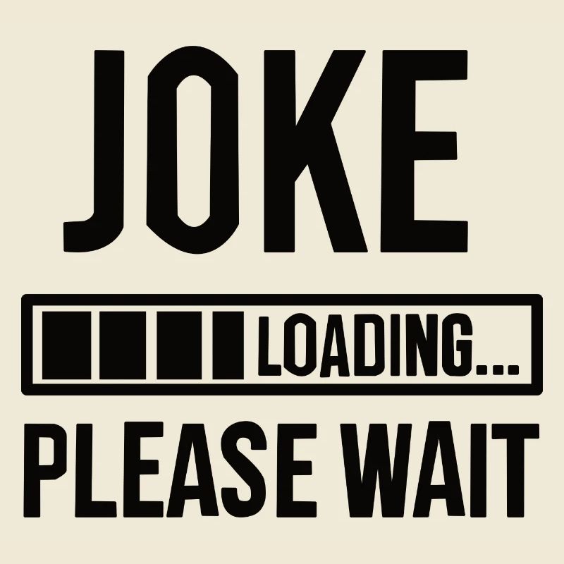 Joke Witz Lustig Spruch Loading Spaß Witzig