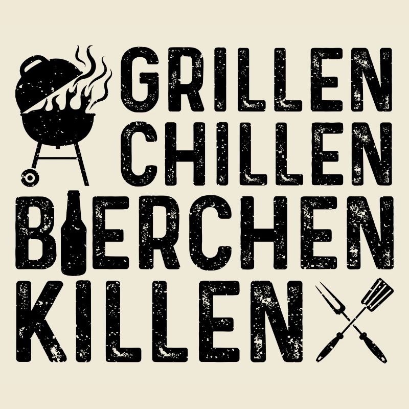 Grillen Chillen Bierchen Killen - Grillen Bier