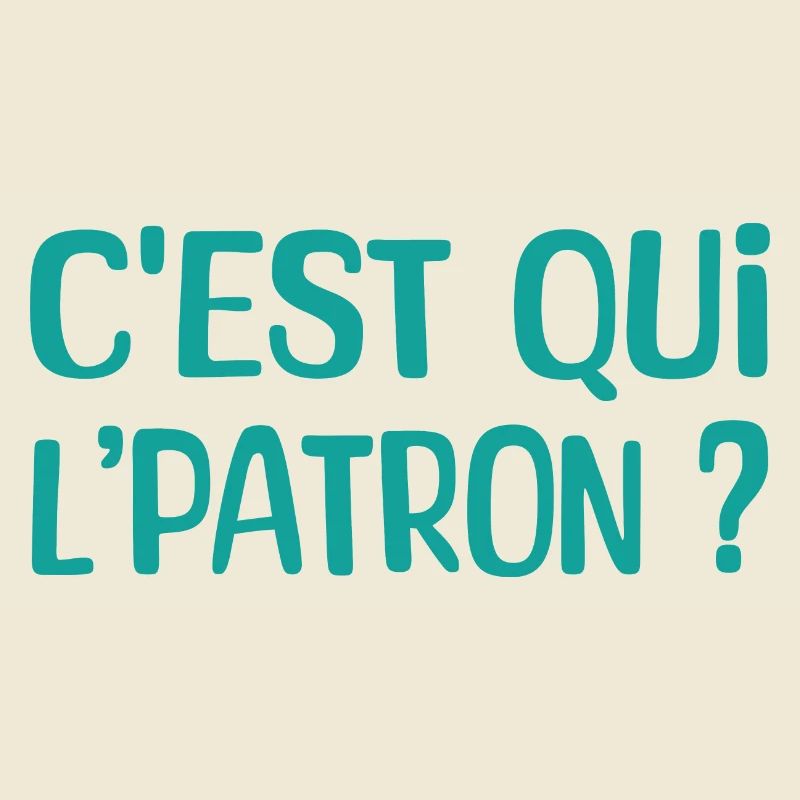 C'est qui l'patron ?