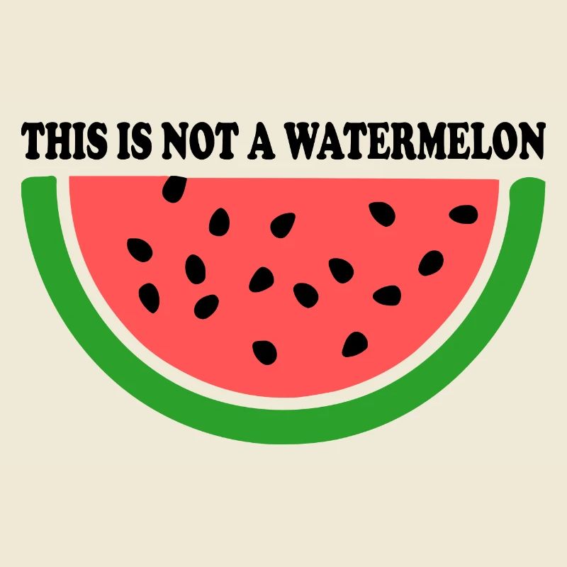THIS IS NOT A WATERMELON