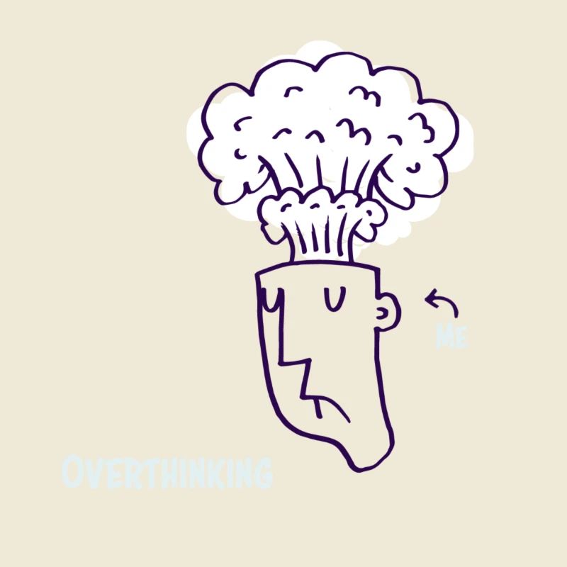 Overthinking