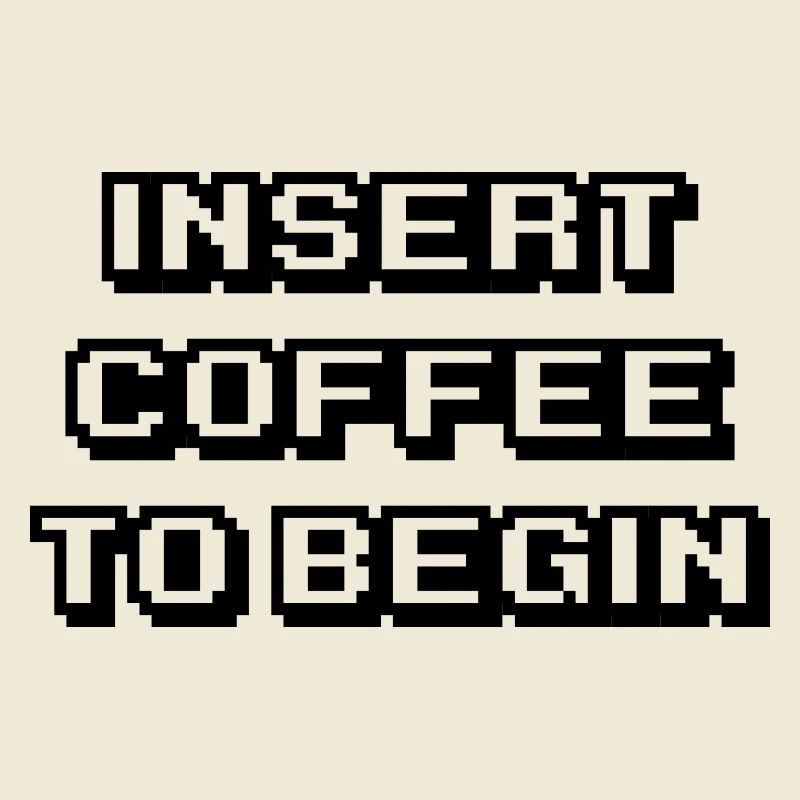Insert coffee to begin