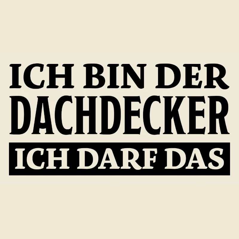 Dachdecker Spruch Lustiges Dachdecker Geschenk