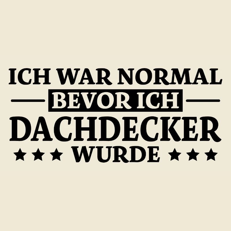 Dachdecker Spruch Lustiges Dachdecker Geschenk