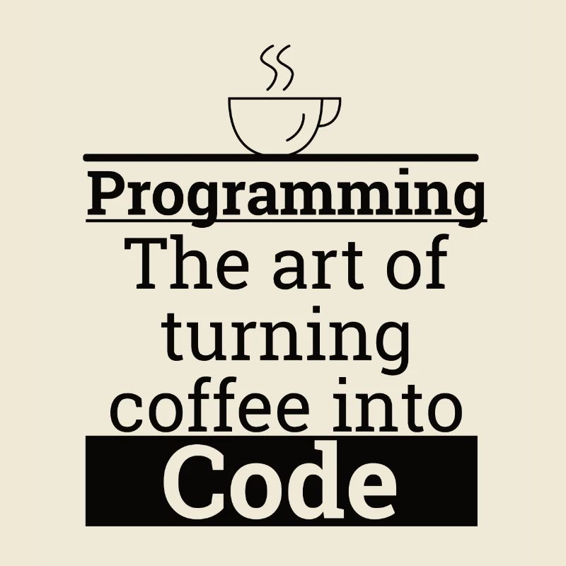 "Programming Coffee to Code" | Programmierer