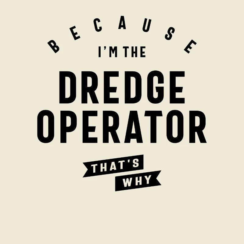 Dredge Operator Bold Statement
