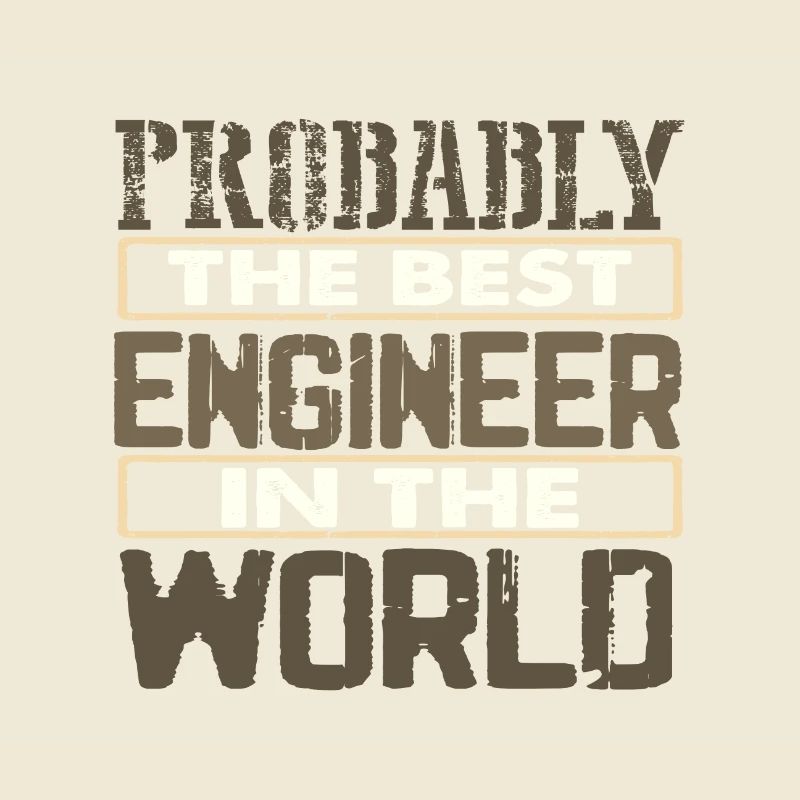 Engineer Gifts Probably Best Engineering in the