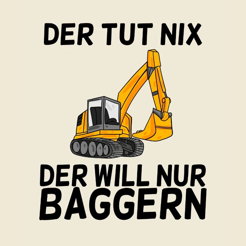 Bagger Spruch Baggerfahrer Baggern