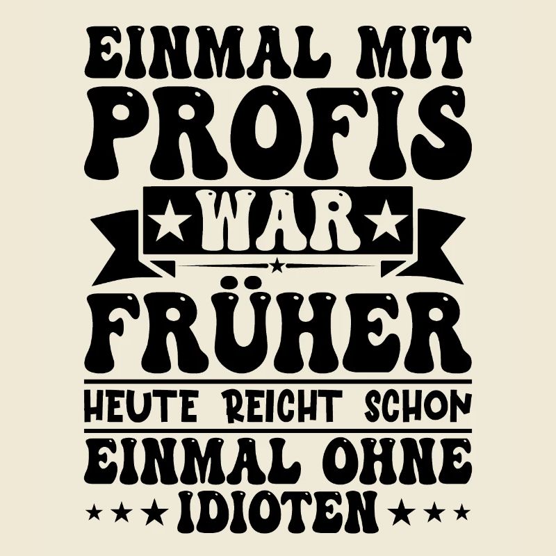 Einmal Mit Profis War Früher